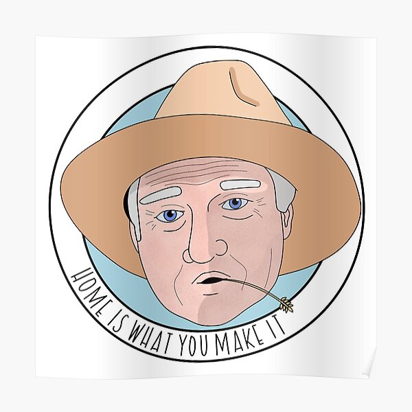 "Old Cajun Man from Joe Dirt " Poster for Sale by alexissheahan Redbubble