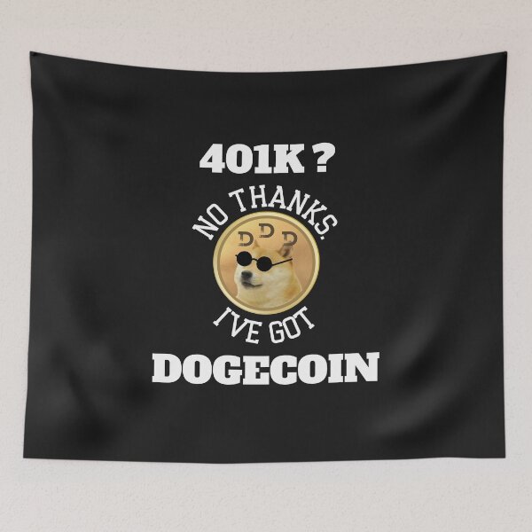 Item preview, 401k? no thanks I've got dogecoin designed and sold by sirina2796.
