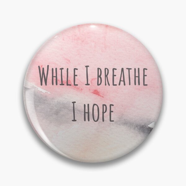 Item preview, While I Breathe I Hope designed and sold by sidmj.