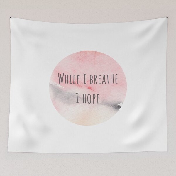 Item preview, While I Breathe I Hope designed and sold by sidmj.