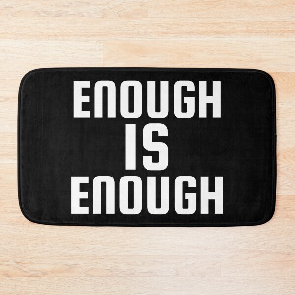 Item preview, Enough Is Enough designed and sold by Wachi-A.