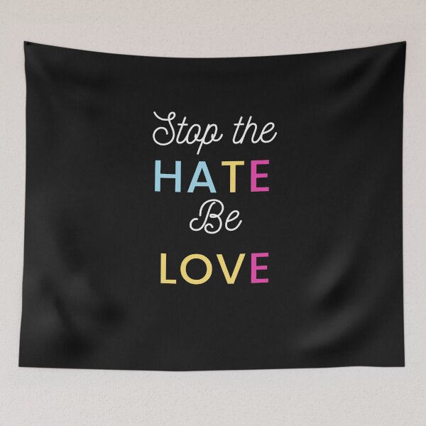 Item preview, Stop the Hate Be Love designed and sold by JJs-Tees.