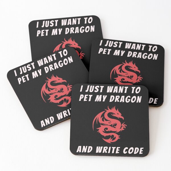 Item preview, I Just Want To Pet My Dragon And Write Code designed and sold by Mechashadow.