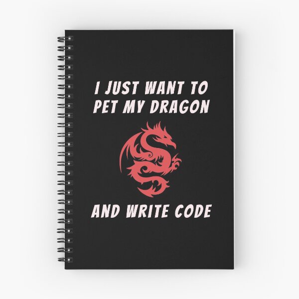 Item preview, I Just Want To Pet My Dragon And Write Code designed and sold by Mechashadow.