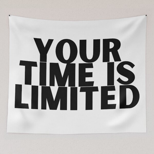 Item preview, Your Time is Limited designed and sold by MereFaith.