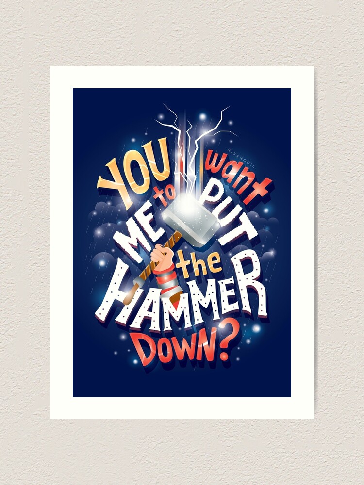 "Hammer down" Art Print for Sale by risarodil Redbubble
