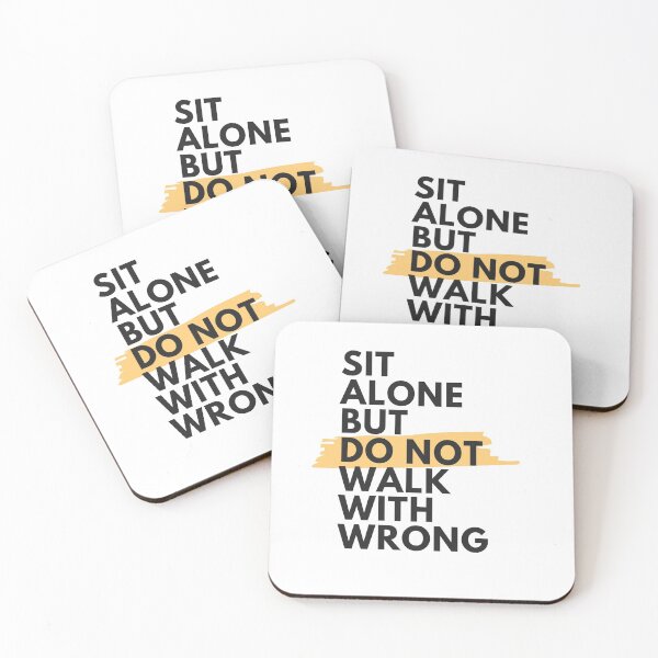 Item preview, Sit Alone But Do Not Walk With Wrong designed and sold by PrintVerse.