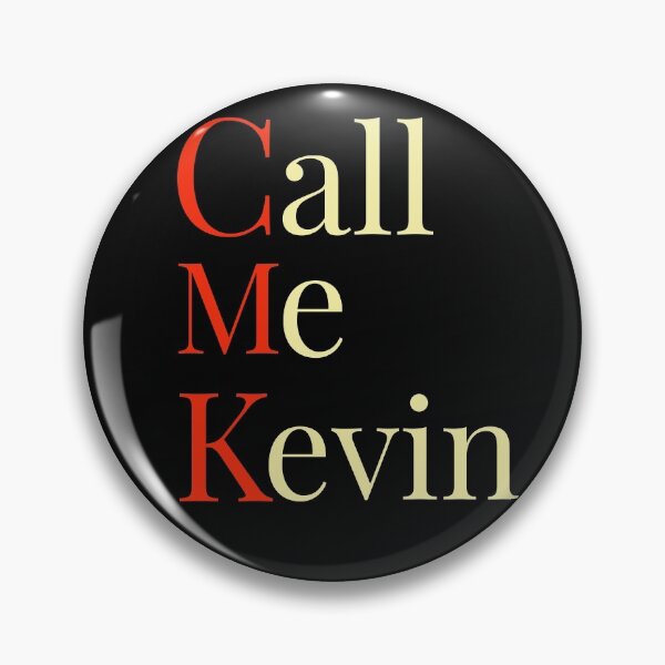 Item preview, Call Me Kevin cmk designed and sold by PCpallavi.
