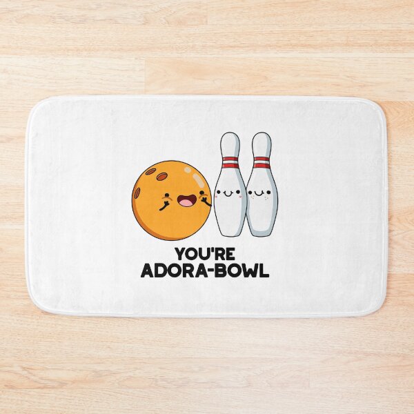 Item preview, You're Adora-Bowl Funny Bowling Puns  designed and sold by punnybone.