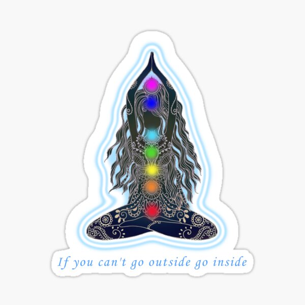 Item preview, IF YOU CAN'T GO OUTSIDE GO INSIDE - LOS 7 CHAKRAS -REIKI designed and sold by Perfomance.