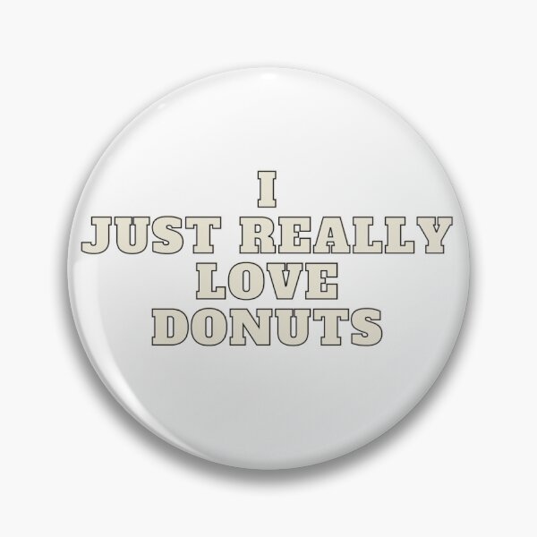 Item preview, I Just Really Love Donuts designed and sold by Yeewen88.