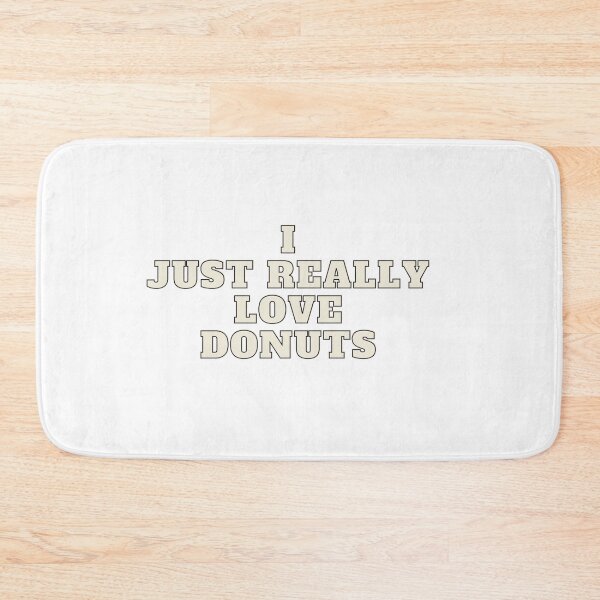 Item preview, I Just Really Love Donuts designed and sold by Yeewen88.