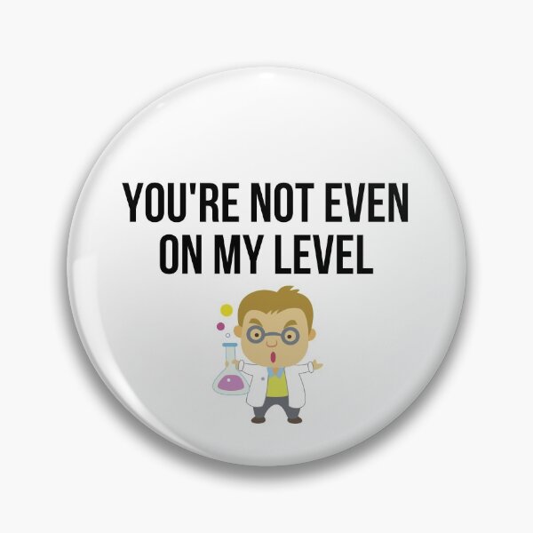 Item preview, chemist - you are not even on my level designed and sold by princegiri.