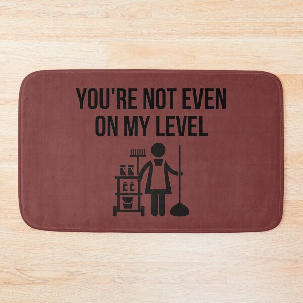 Item preview, cleaner - you are not even on my level designed and sold by princegiri.