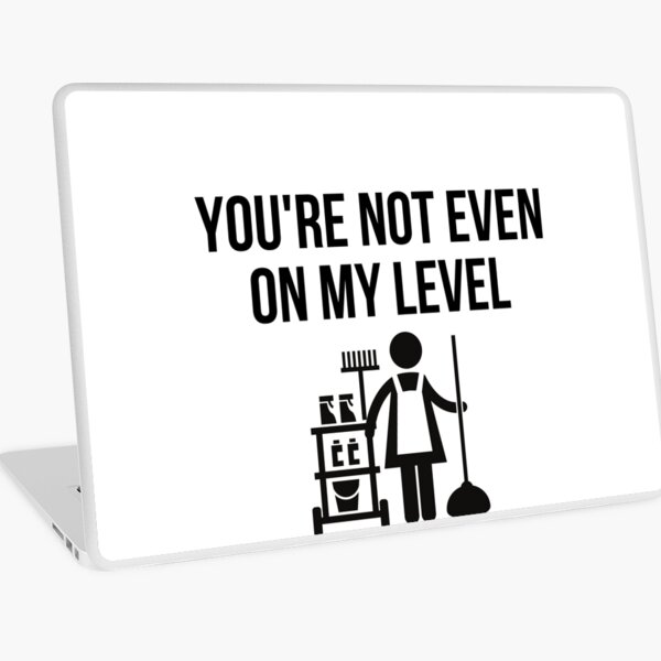Item preview, cleaner - you are not even on my level designed and sold by princegiri.