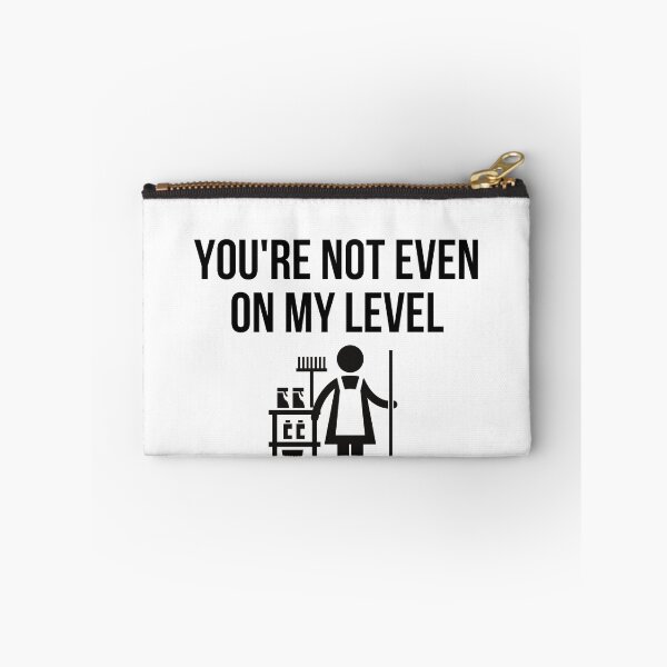 Item preview, cleaner - you are not even on my level designed and sold by princegiri.