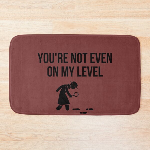 Item preview, detective - you are not even on my level designed and sold by princegiri.