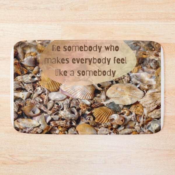 Item preview, Be somebody who makes everybody feel like a somebody designed and sold by Carolyn's Captures - Original Photohgraphy.