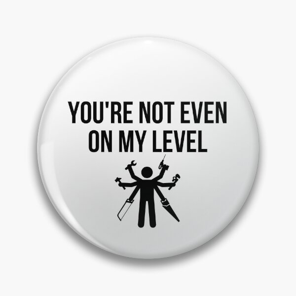 Item preview, handyman - you are not even on my level designed and sold by princegiri.