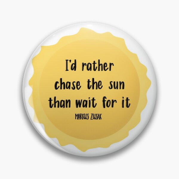 Item preview, I'd Rather Chase the Sun Than Wait For It designed and sold by Homebody Hobbyist.