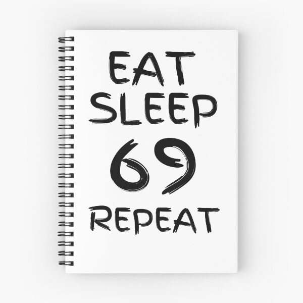 Item preview, Eat Sleep 69 Repeat designed and sold by PrintVerse.