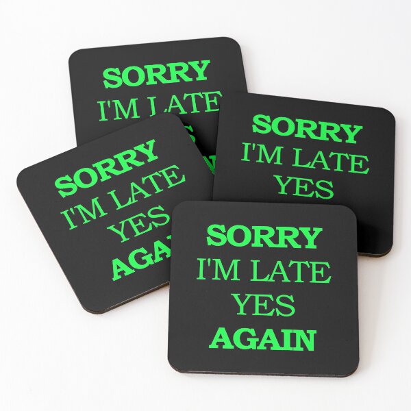 Item preview, Sorry I'm Late Yes Again designed and sold by askarne.