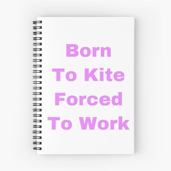 Item preview, Born to kite forced to work designed and sold by Yeewen88.