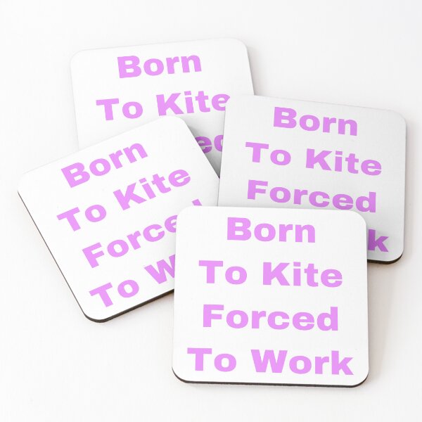Item preview, Born to kite forced to work designed and sold by Yeewen88.