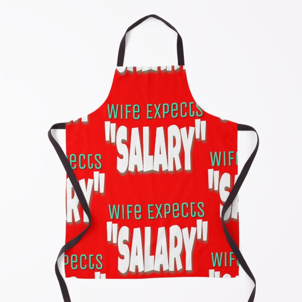Item preview, Wife expects salary  designed and sold by 59SHOP24.