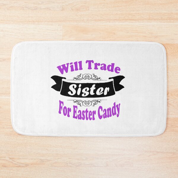 Item preview,  Fanny holiday Will Trade Sister For Easter Candy, gift idea for sister,holiday,birthday,xmas designed and sold by Mac Store.