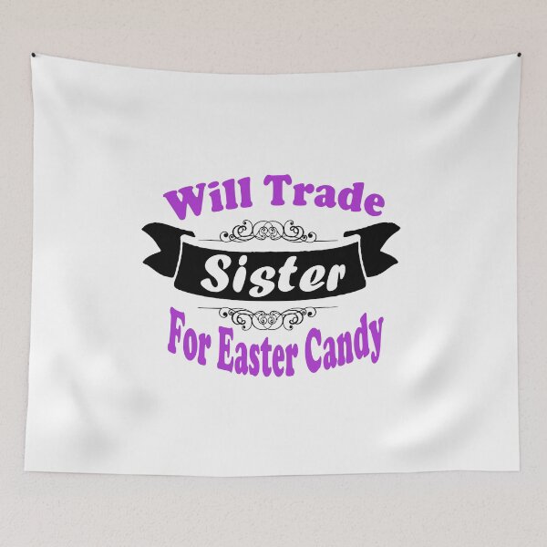 Item preview,  Fanny holiday Will Trade Sister For Easter Candy, gift idea for sister,holiday,birthday,xmas designed and sold by Mac Store.