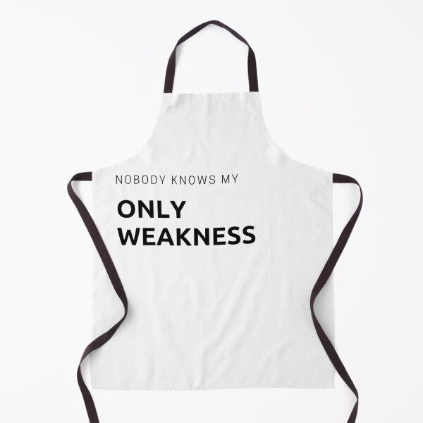 Item preview, Nobody Knows My Only Weakness designed and sold by sophiedziovalas.