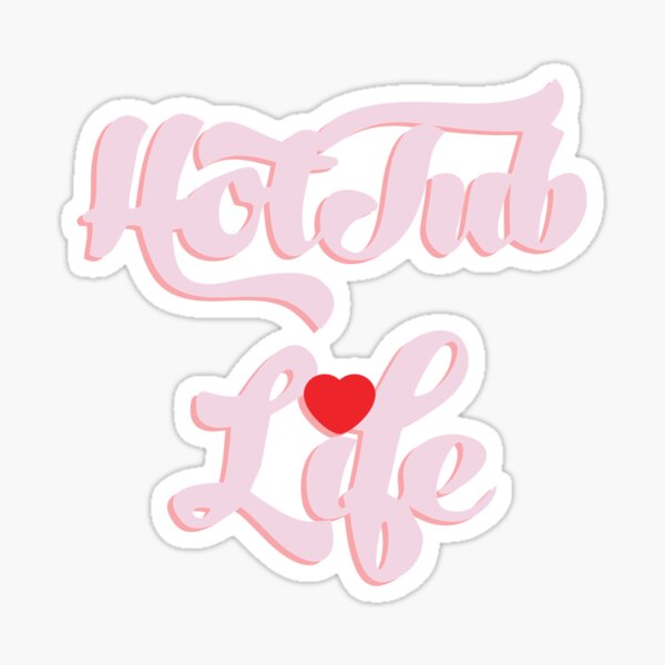Hot Tub Life Sticker