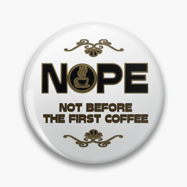 Item preview, Nope - not before the first Coffee designed and sold by DerEmmat.