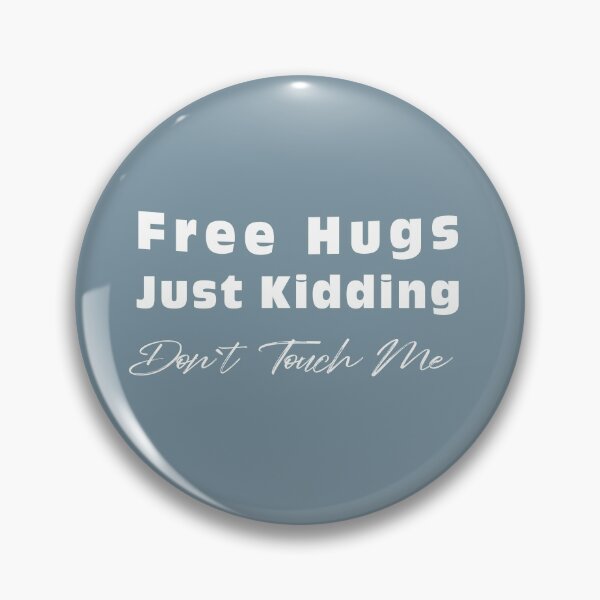 Item preview, Free Hugs Just Kidding Don`t Touch Me  designed and sold by Mekoooo.