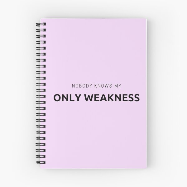 Item preview, Nobody Knows My Only Weakness Pink designed and sold by sophiedziovalas.