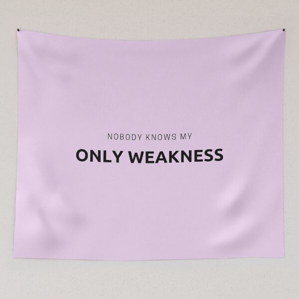 Item preview, Nobody Knows My Only Weakness Pink designed and sold by sophiedziovalas.