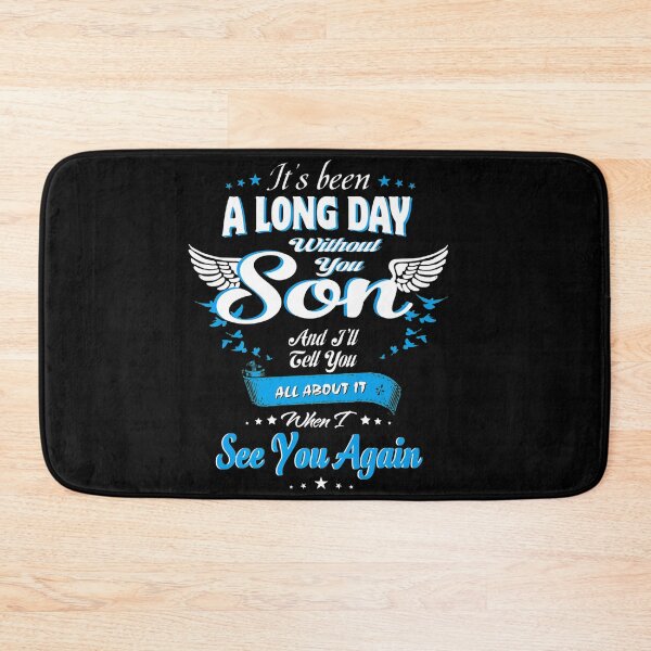 Item preview, It_s Been a Long Day Without You My Son designed and sold by ScottCole12.