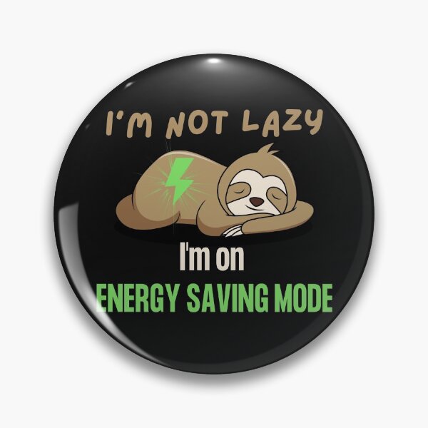 Item preview, I'm not lazy, I'm on energy saving mode designed and sold by Click-Like.