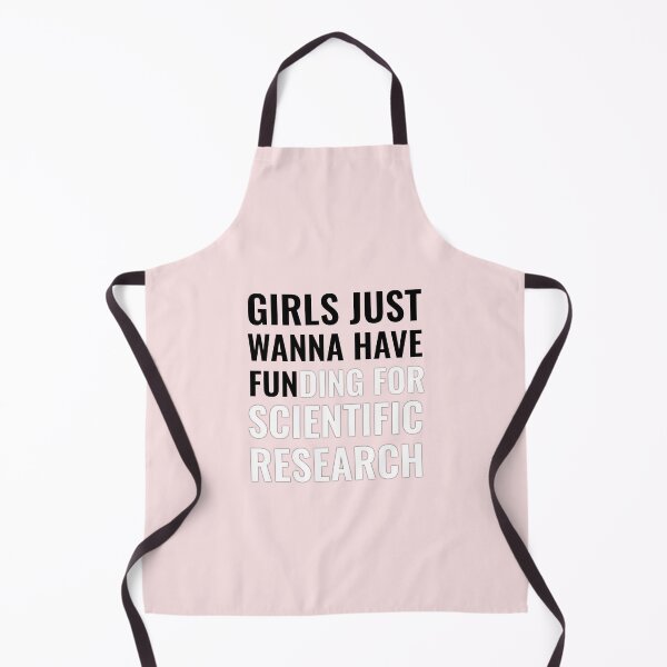 Item preview, Girls just wanna have fun,girls just wanna have funding for scientific research 4 designed and sold by Ripoubsb.