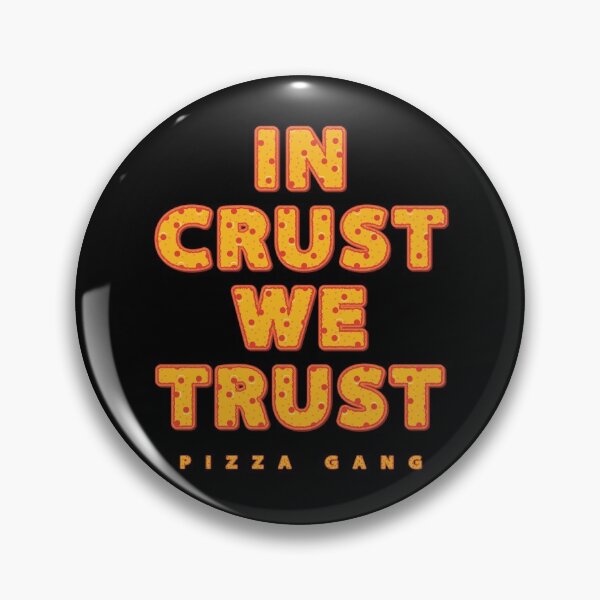 Item preview, In Crust We Trust - Pizza Gang designed and sold by ShaykhUmer.