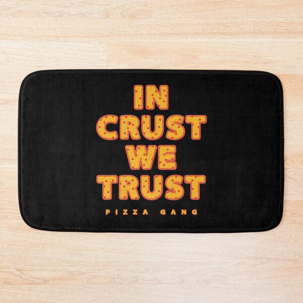 Item preview, In Crust We Trust - Pizza Gang designed and sold by ShaykhUmer.