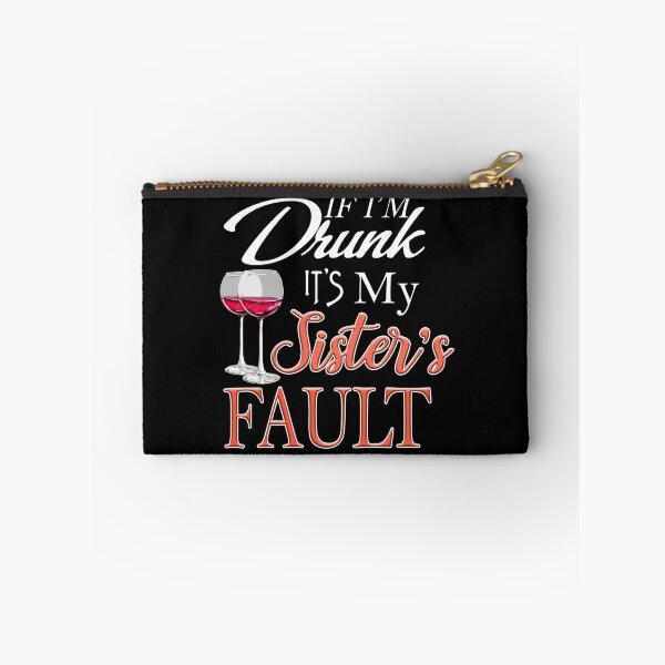 Item preview, If I'm Drunk It's My Sister's designed and sold by ScottCole12.