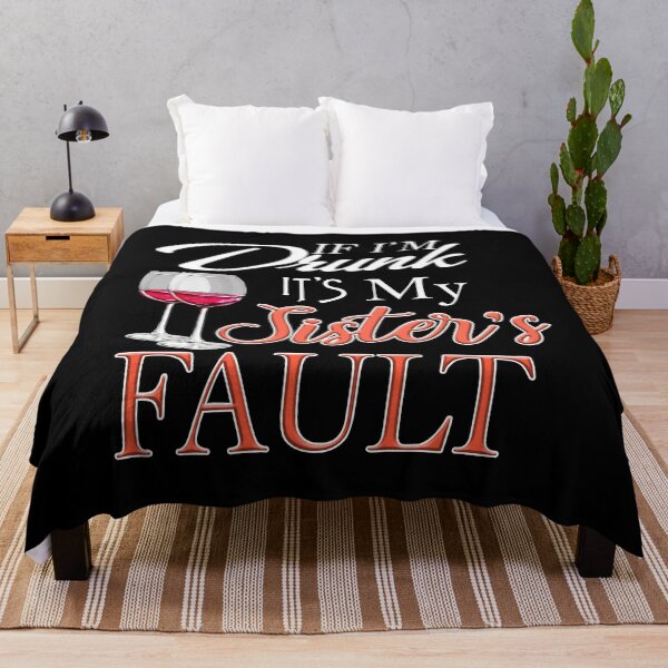 Item preview, If I'm Drunk It's My Sister's designed and sold by ScottCole12.