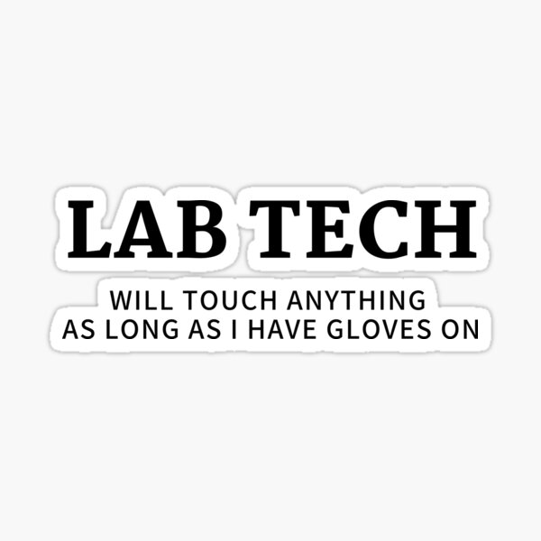 Item preview, Medical lab technician-will touch anything as long as i have gloves on- Lab week funny designed and sold by NikitaAg.