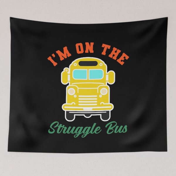 Item preview, I'm On The Struggle Bus designed and sold by ScottCole12.