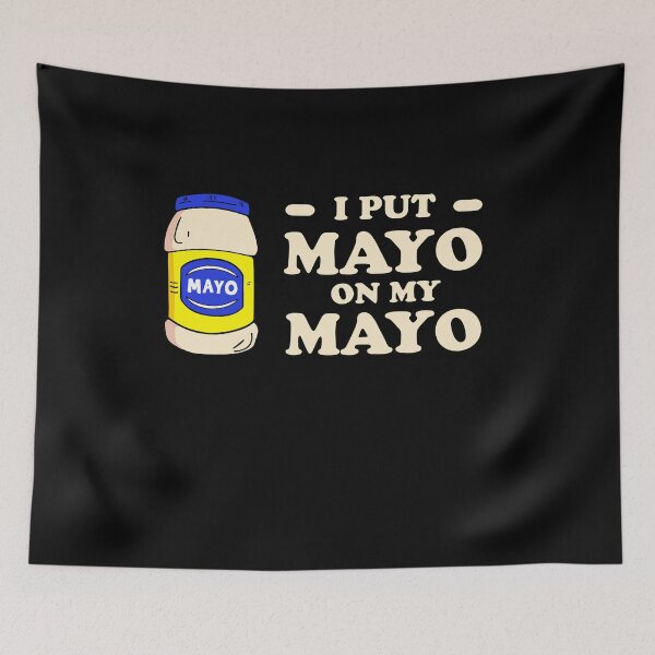 Item preview, I-Put-Mayo-on-My-Mayo designed and sold by ScottCole12.