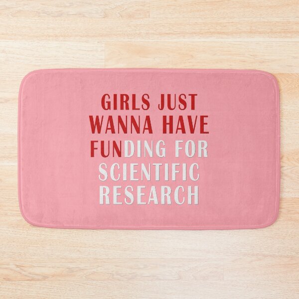 Item preview, girls just wanna have funding for scientific research designed and sold by Ripoubsb.