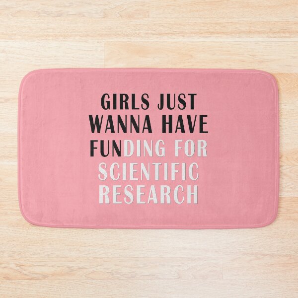 Item preview, girls just wanna have funding for scientific research designed and sold by Ripoubsb.