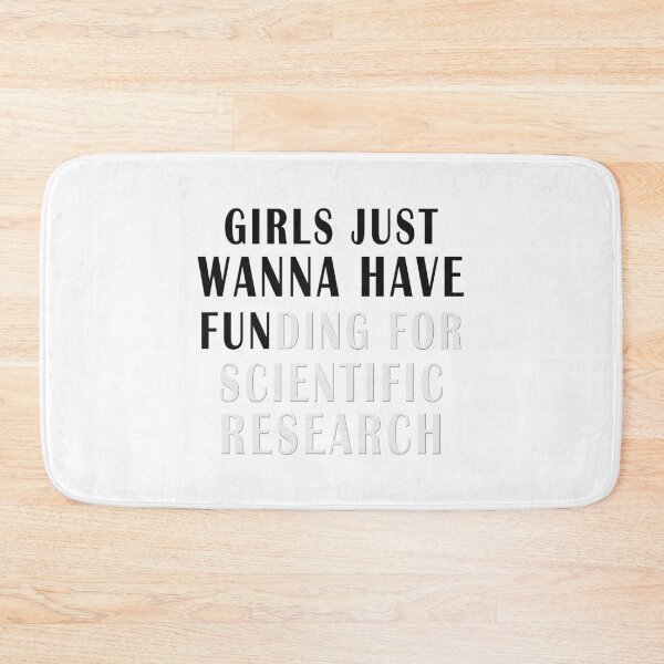 Item preview,  girls just wanna have funding for scientific research designed and sold by Ripoubsb.